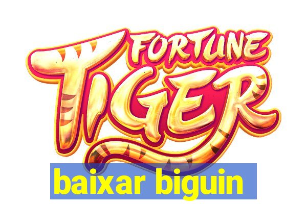 baixar biguin